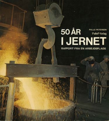 50 år i Jernet, som e-bog - Palle Petersen, den klassiske historie om danske arbejdere 